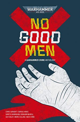 Chris Wraight: No Good Men (Paperback, Warhammer Crime)