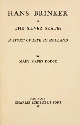 Mary Mapes Dodge: Hans Brinker, or, The silver skates (1882, Scribner)