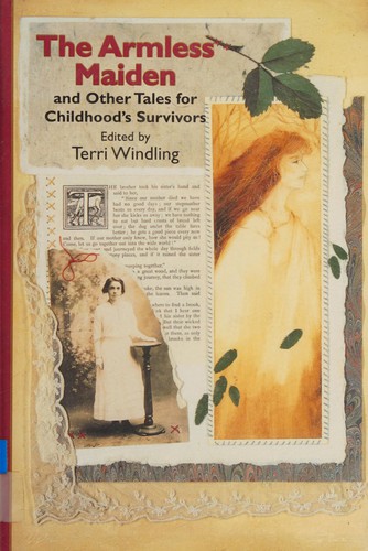 Terri Windling: The armless maiden and other tales for childhood's survivors (1995, Tor, Tor Books)