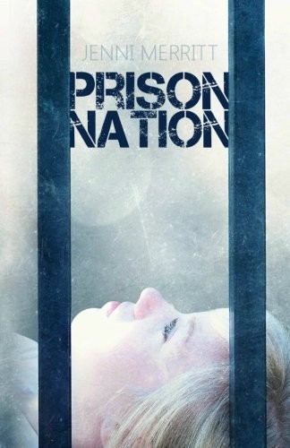 Jenni Merritt: Prison Nation (Paperback, CreateSpace Independent Publishing Platform)