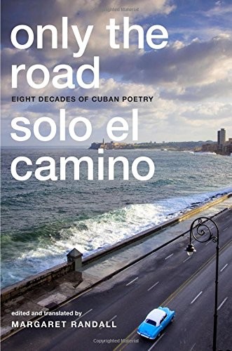 Margaret Randall: Only the Road / Solo el Camino (Paperback, Duke University Press Books)