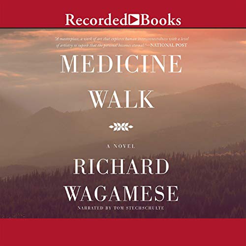 Richard Wagamese: Medicine Walk (AudiobookFormat, Recorded Books, Inc. and Blackstone Publishing)