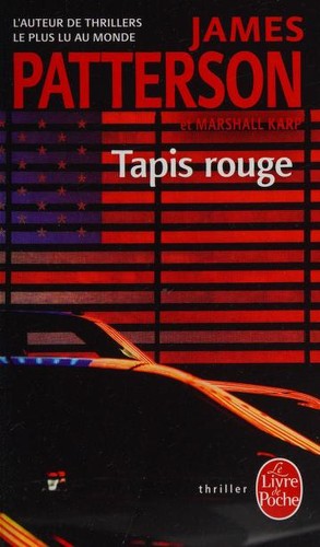James Patterson, Marshall Karp, James Patterson OL22258A [Work in progress. Please do not merge James Patterson.]: Tapis rouge (French language, 2016, L'archipel)