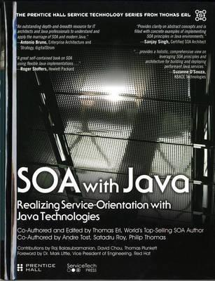 Thomas Erl, Andre Tost, Satadru Roy, Philip Thomas, Raj Balasubramanian, David Chou, Thomas Plunkett: Soa with Java (2014)