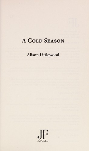 Alison Littlewood: A cold season (2012, Jo Fletcher Books)