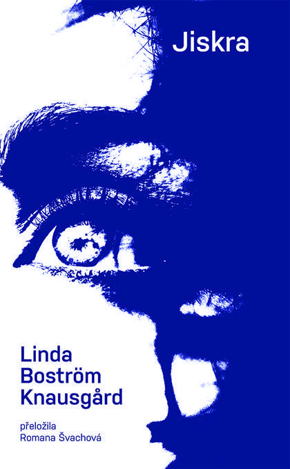 Linda Boström Knausgård: Jiskra (Paperback, Czech language, 2023, NLN)
