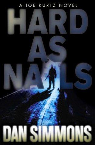Dan Simmons: Hard as nails (2003, St. Martin's Press)
