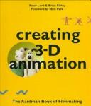 Peter Lord: Creating 3D animation (1998, Harry N. Abrams)