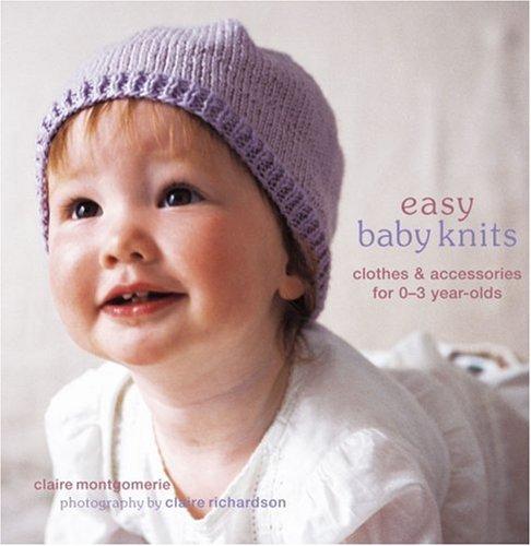 Claire Montgomerie: Easy Baby Knits (Paperback, 2007, Ryland Peters & Small)