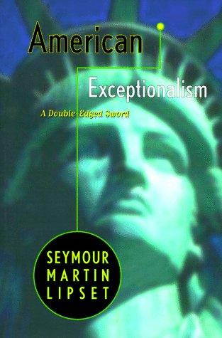 Seymour Martin Lipset: American Exceptionalism (1997, W. W. Norton & Company)