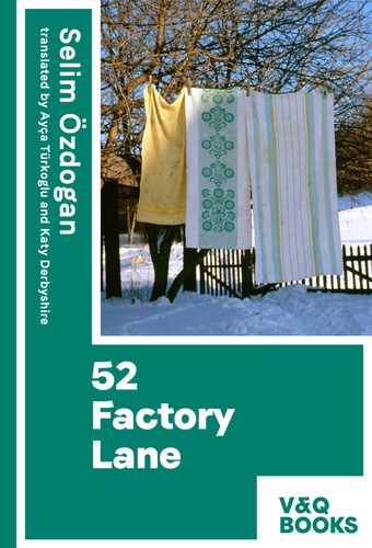 Katy Derbyshire, Selim Özdoğan, Ayça Türkoglu: 52 Factory Lane (2022, Voland & Quist)