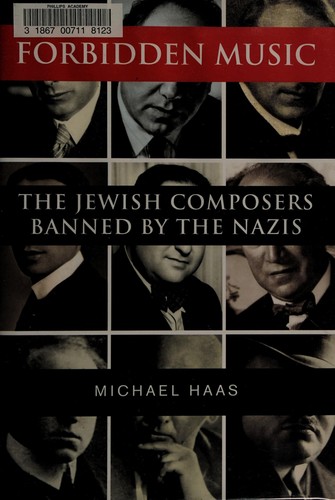 Michael Haas: Forbidden music (2013, Yale University Press)