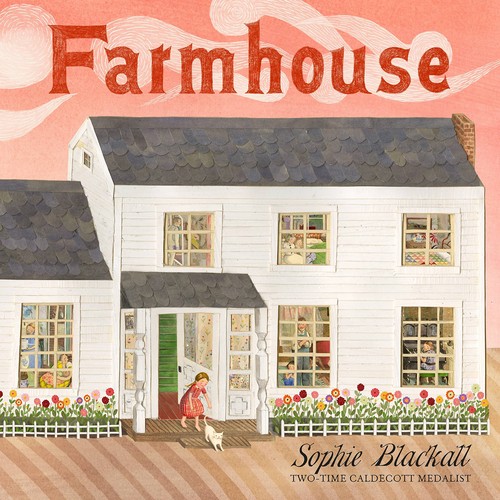 Sophie Blackall: Farmhouse (2022, Little Brown & Company)