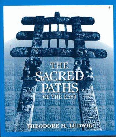Theodore M. Ludwig: The sacred paths of the East (1993, Macmillan Pub., Maxwell Macmillan Canada)