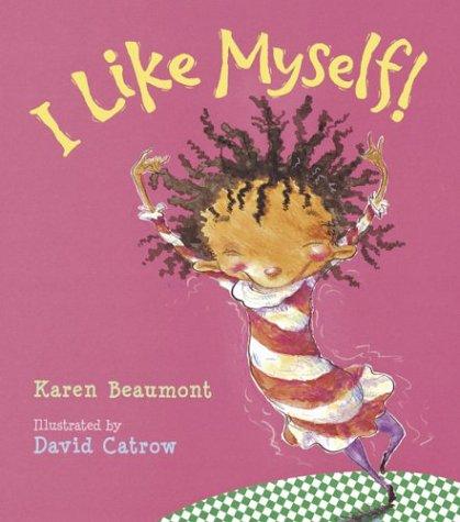 Karen Beaumont: I like myself! (2004, Harcourt)