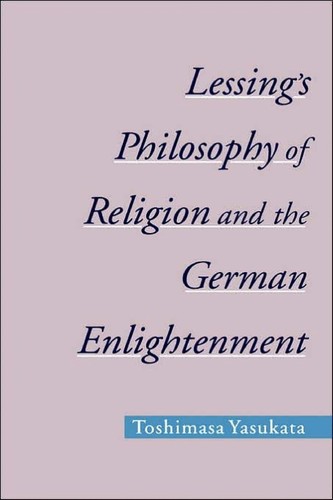 Toshimasa Yasukata: Lessing's philosophy of religion and the German Enlightenment (2002, Oxford University Press)