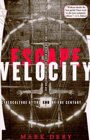 Mark Dery: Escape Velocity (Paperback, 1997, Grove Press)
