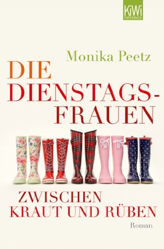 Monika Peetz: Die Dienstagsfrauen zwischen Kraut und Rüben (Paperback, 2013, Kiepenheuer & Witsch GmbH)