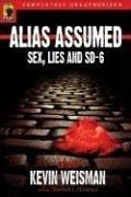 Kevin Weisman: Alias assumed (2005, BenBella Books, Distributed by Independent Publishers Group)