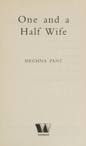 Meghna Pant: One and a half wife (2012, Westland)