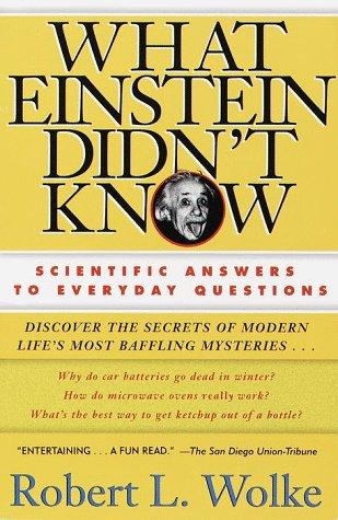 Robert Wolke: What Einstein Didn't Know  (1999, Dell)