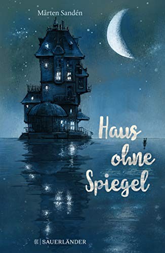 Mårten Sandén: Haus ohne Spiegel (Hardcover, FISCHER Sauerländer)
