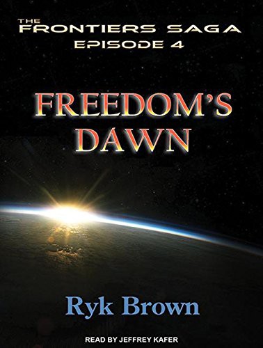Jeffrey Kafer, Ryk Brown: Freedom's Dawn (AudiobookFormat, Tantor Audio)