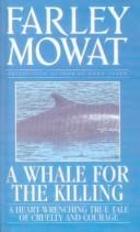 Farley Mowat: A Whale for the Killing (Hardcover, 1999, Tandem Library)