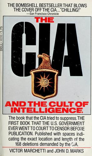 Victor Marchetti: The CIA and the cult of intelligence (1975, Dell)