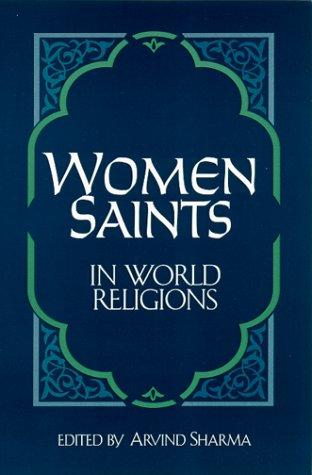 Arvind Sharma: Women Saints in World Religions (Paperback, 2000, State University of New York Press)