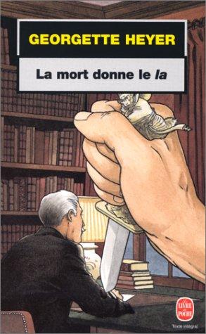 Georgette Heyer: La Mort donne le la (Paperback, French language, 1999, LGF)