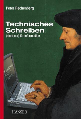 Peter Rechenberg: Technisches Schreiben (Paperback, German language, Hanser Fachbuch)