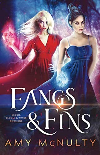 Amy McNulty: Fangs & Fins (Blood, Bloom, & Water) (2018, Snowy Wings Publishing)