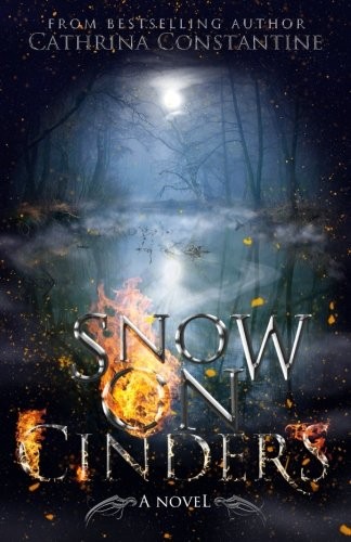 Cathrina Constantine: Snow on Cinders (Paperback, 2015, CreateSpace Independent Publishing Platform)