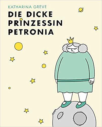 Katharina Greve: Die dicke Prinzessin Petronia (Hardcover, Deutsch language, 2019, avant-Verlag)