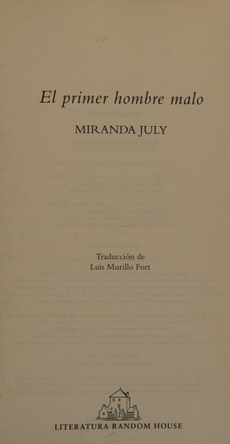 Miranda July: El Primer Hombre Malo / the First Bad Man (2016, Literatura Random House)