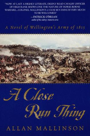 Allan Mallinson: A Close Run Thing (Paperback, 2000, Bantam)