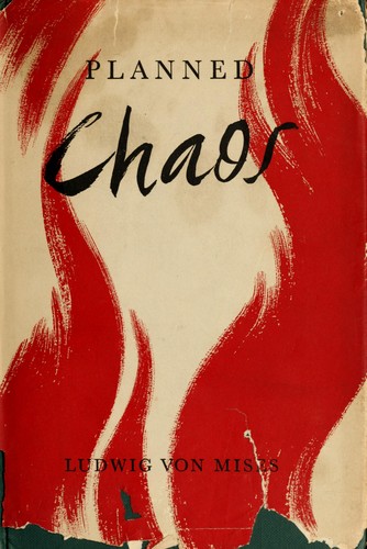 Ludwig von Mises: Planned chaos. (1947, Foundation for Economic Education)