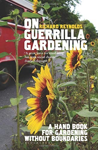 Richard Reynolds: On Guerrilla Gardening (Paperback, 2009, Bloomsbury Paperbacks)