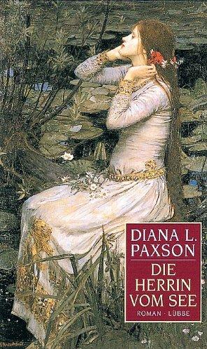 Diana L. Paxson: Die Herrin vom See. (Hardcover, German language, Lübbe)
