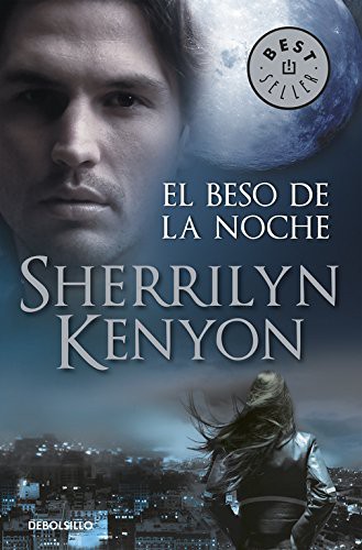 Sherrilyn Kenyon, Concepción Rodríguez González;María del Mar Rodríguez Barrena;Ana Isabel Domínguez Palomo;: El beso de la noche (Paperback, Debolsillo, DEBOLSILLO)