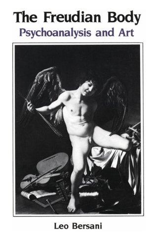 Leo Bersani: The Freudian body (1986, Columbia University Press)
