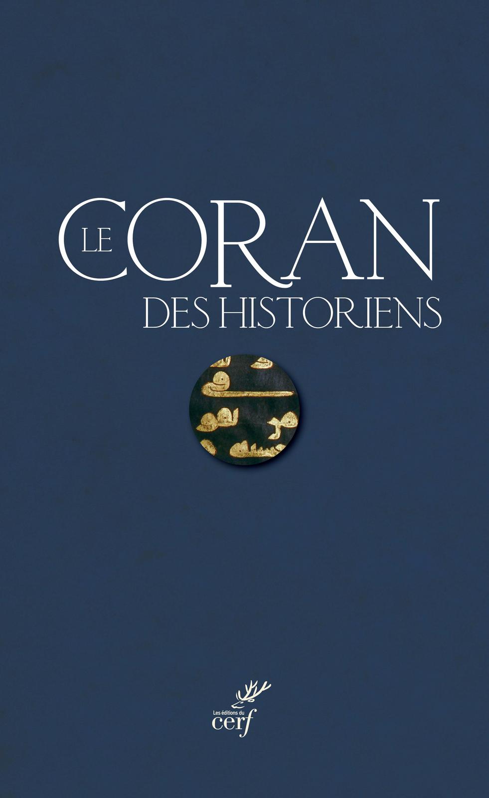 Le Coran des historiens (French language, 2019, Éditions du Cerf)
