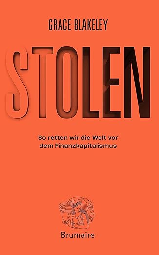 Grace Blakeley: Stolen (Paperback, Deutsch language, 2021, Brumaire Verlag)