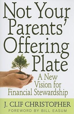 J. Clif Christopher: Not your parents' offering plate (2008, Abingdon Press)