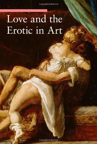 Stefano Zuffi: Love and eroticism in art (2009, J. Paul Getty Museum, Getty Publications)
