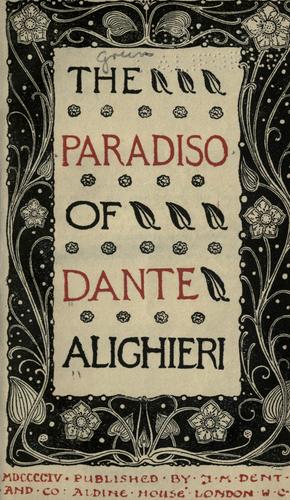 Dante Alighieri, Dante Alighieri: The Paradiso of Dante Alighieri. (1904, J.M. Dent and Co.)