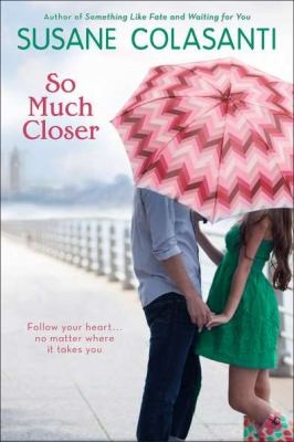 Susane Colasanti: So Much Closer (2012, Speak)
