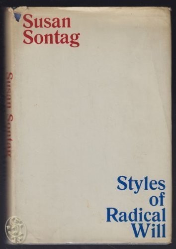 Susan Sontag: Styles of Radical Will (Hardcover, Farrar Straus Giroux, Farrar, Straus and Giroux)