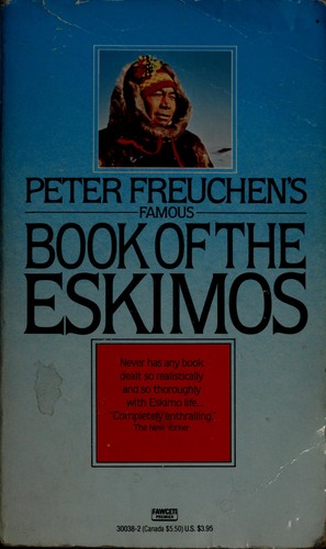 Peter Freuchen: Peter Freuchen's Famous Book of the Eskimos (Fawcett)